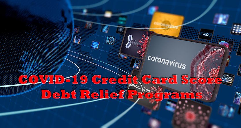 COVID-19 Credit Card Score Debt Relief Programs