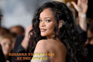 RIHANNA TO PERFORM AT THE OSCARS MARCH 12th 2023 LA