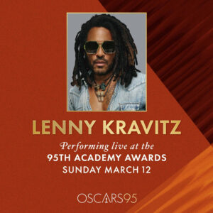 LENNY KRAVITZ TO DELIVER IN MEMORIAM PERFORMANCE DURING 95TH OSCARS