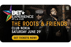 BET EXPERIENCE Present THE ROOTS LIVE JUNE 28th CLUB NOKIA LA